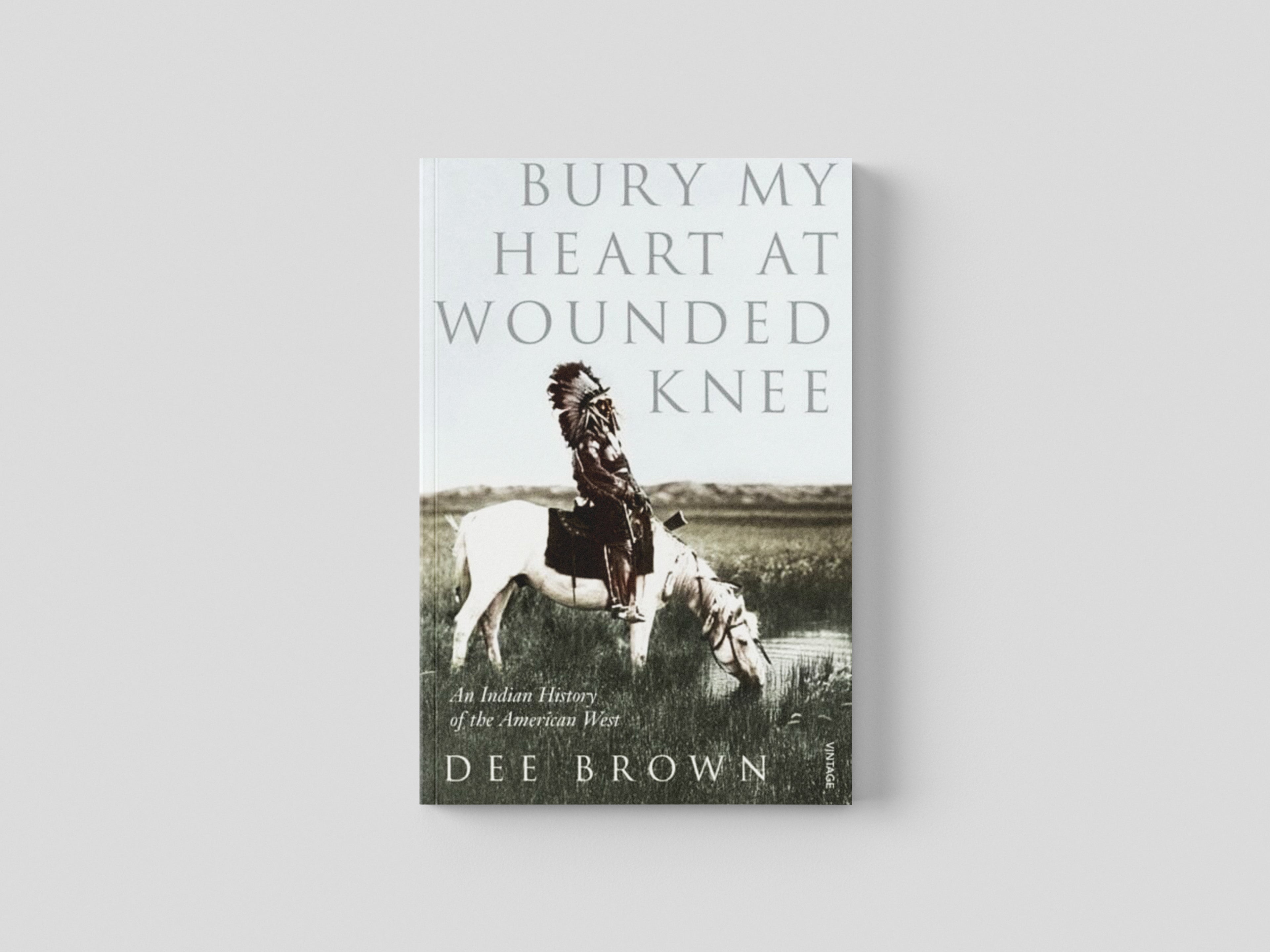Bury My Heart At Wounded Knee by Vintage Publishing; 9780099526407