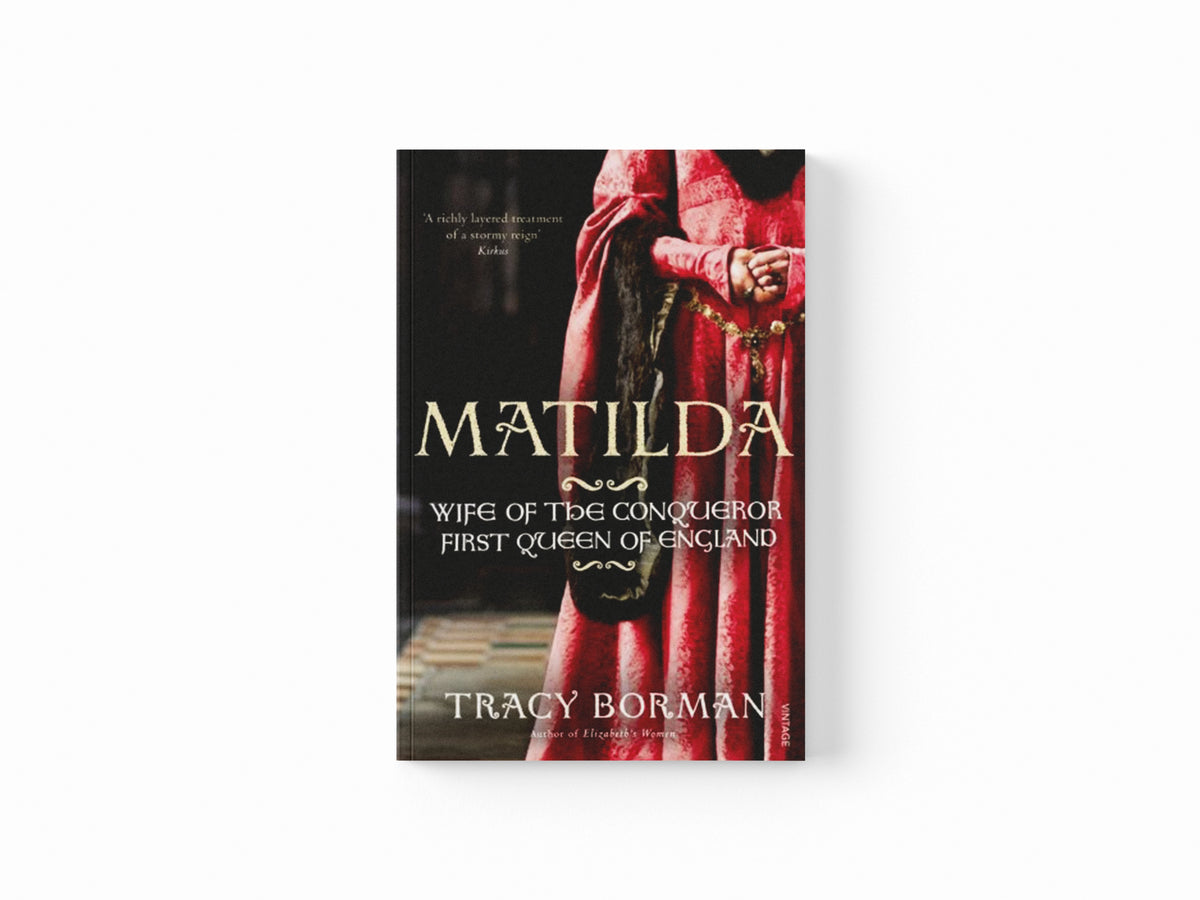 Matilda by Tracy Borman; 9780099549130