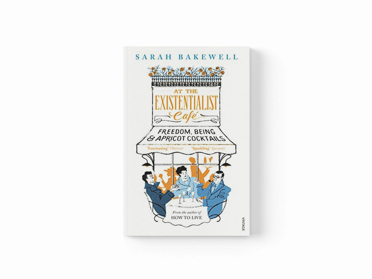 At The Existentialist Cafe by Sarah Bakewell; 9780099554882