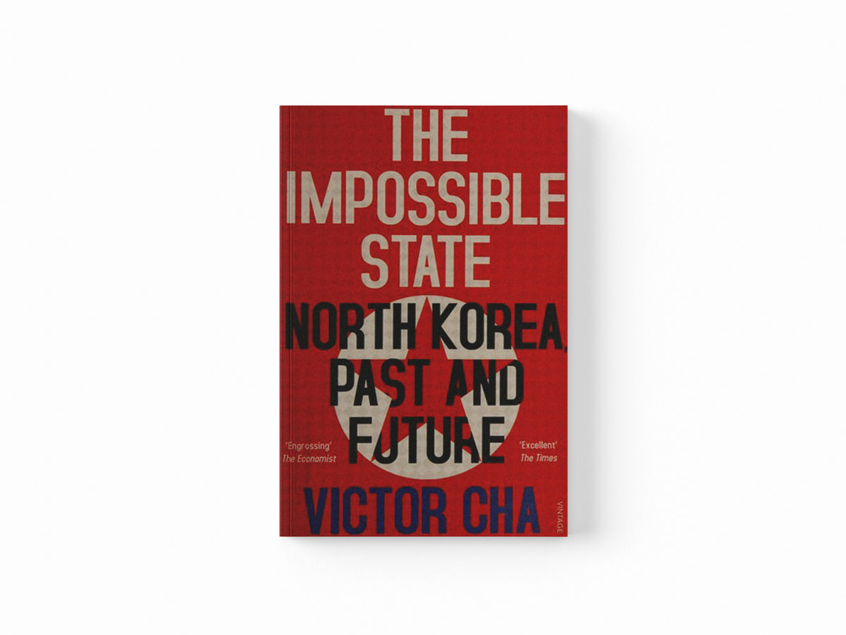 The Impossible State by Victor Cha; 9780099578659