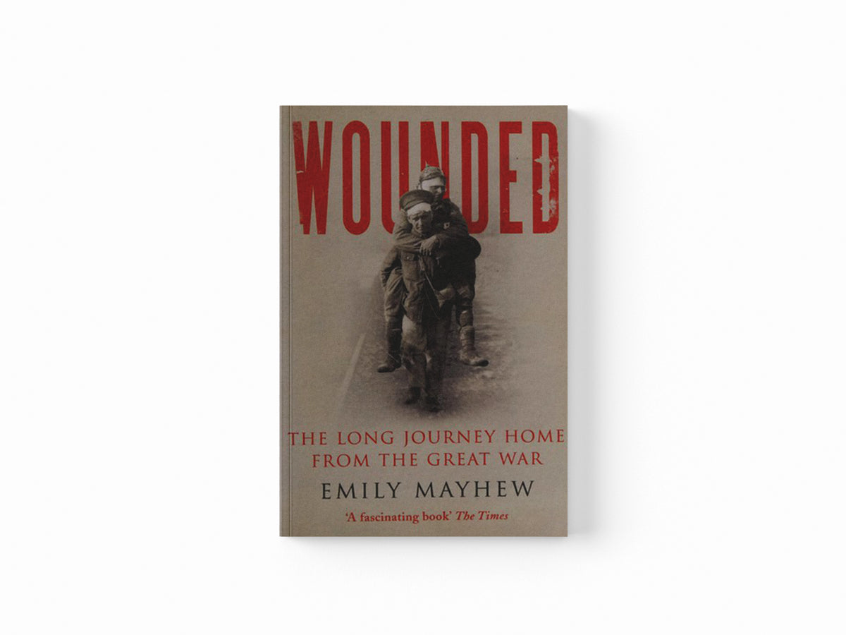 Wounded by Emily Mayhew; 9780099584186
