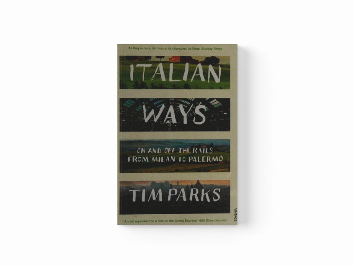 Italian Ways by Tim Parks; 9780099584254