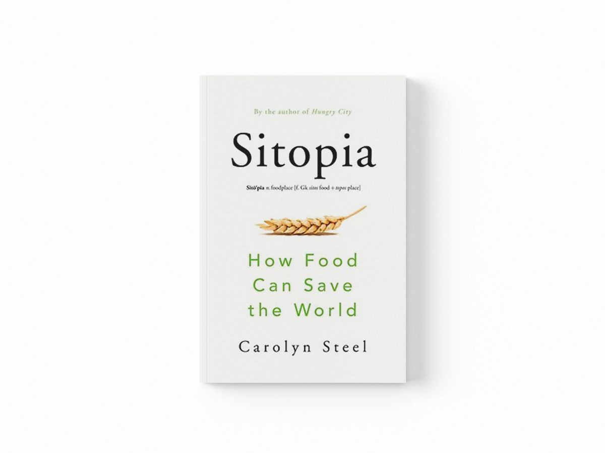 Sitopia by Carolyn Steel; 9780099590132