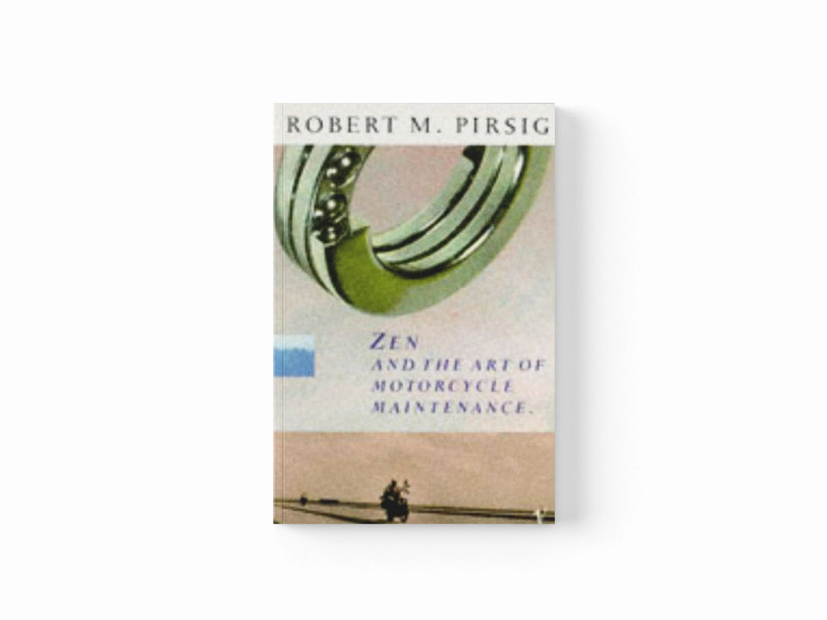 Zen and the Art of Motorcycle Maintenance by Robert Pirsig; 9780099786405