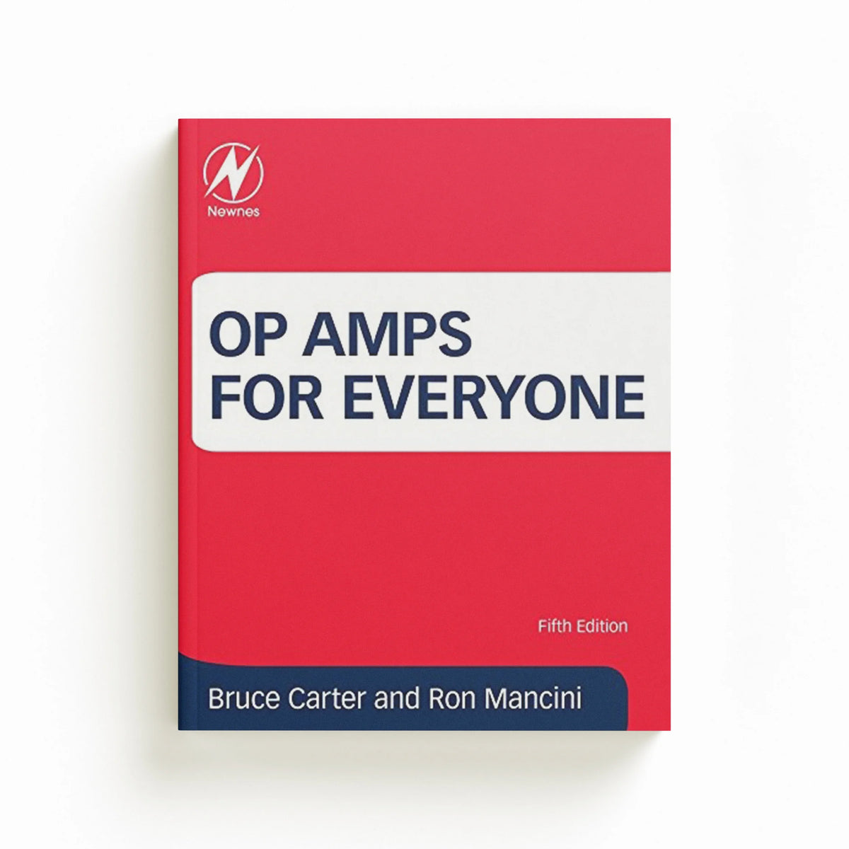 Op Amps for Everyone by Bruce  Carter; Ron  Mancini; 9780128116487