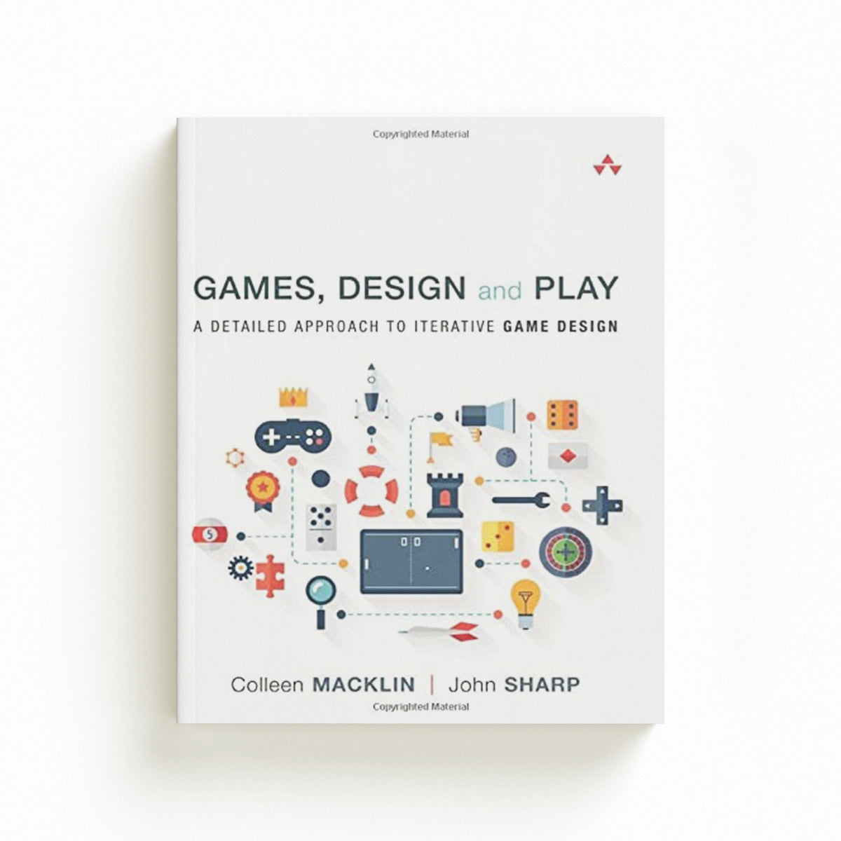 Games, Design and Play by Colleen Macklin; John Sharp; 9780134392073