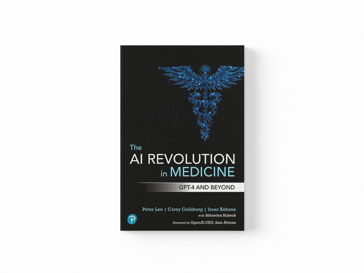 The AI Revolution in Medicine by Carey Goldberg; Peter Lee; Isaac Kohane; 9780138200138