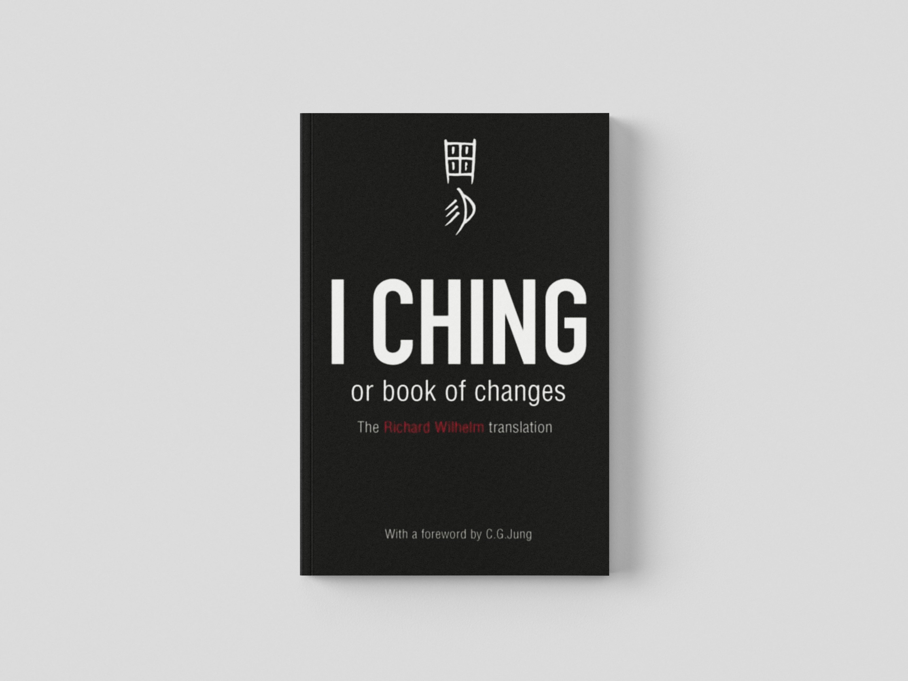 I Ching or Book of Changes: Ancient Chinese wisdom to inspire and enlighten by Penguin Books Ltd; 9780140192070