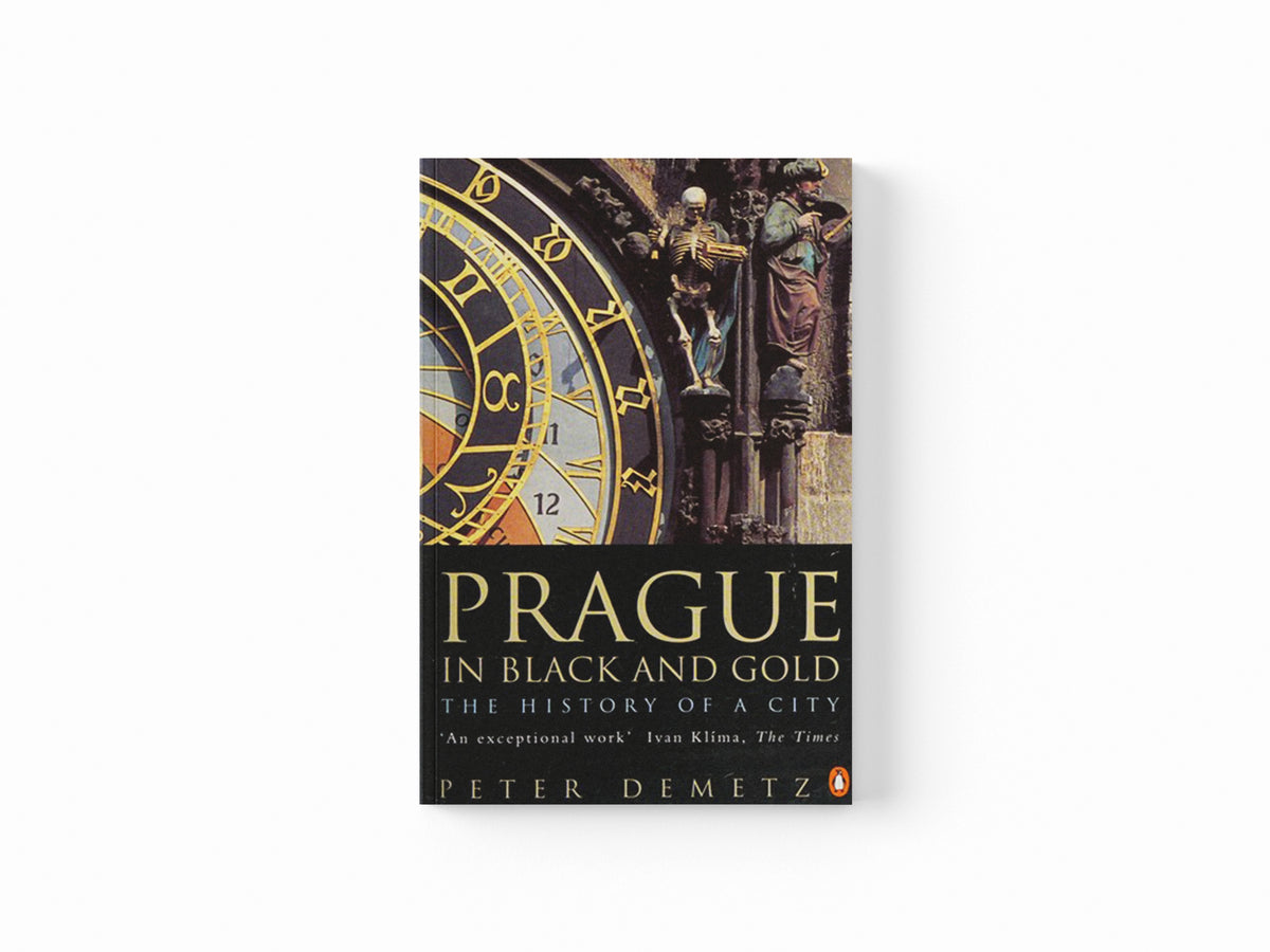 Prague in Black and Gold by Peter Demetz; 9780140268881