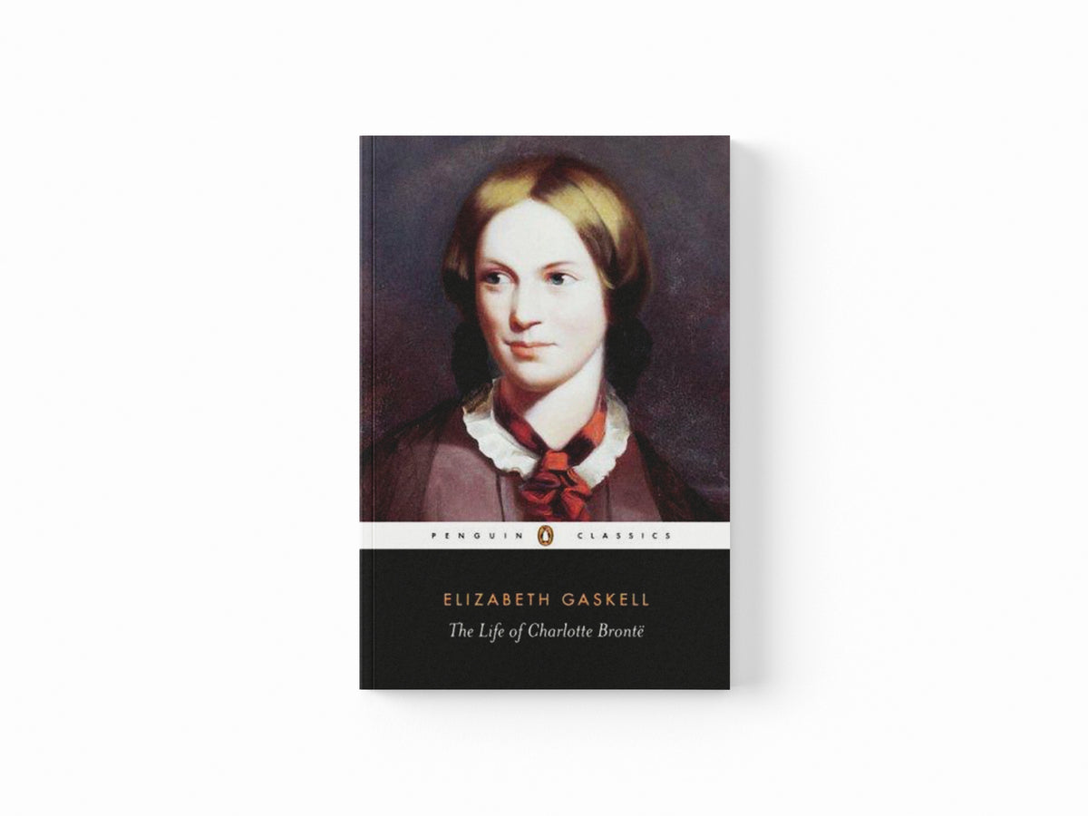 The Life of Charlotte Bronte by Elizabeth Gaskell; 9780140434934