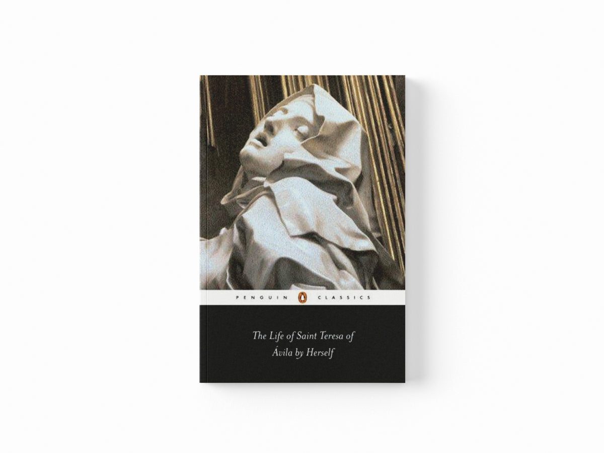 The Life of St Teresa of Avila by Herself by Teresa of Avila; 9780140440737