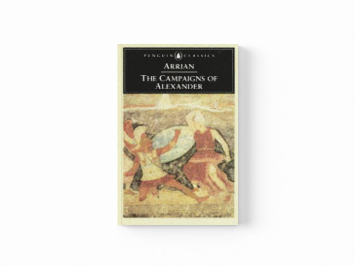 The Campaigns of Alexander by Arrian; 9780140442533
