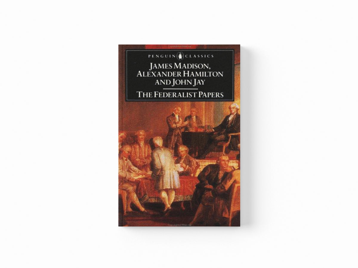 The Federalist Papers by Alexander Hamilton; John Jay; James Madison; 9780140444957