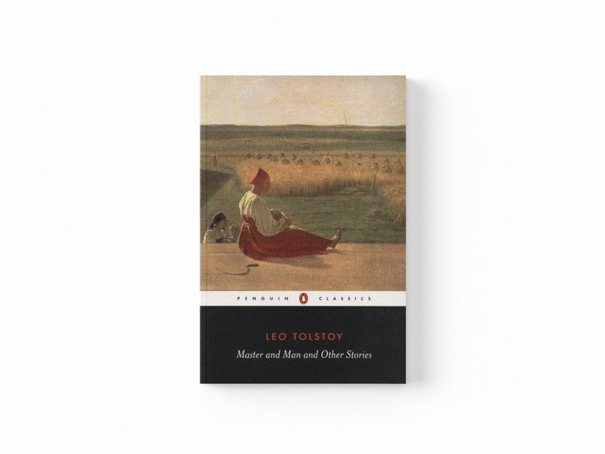 Master and Man and Other Stories by Leo Tolstoy; 9780140449624