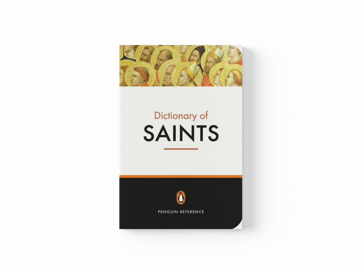 The Penguin Dictionary of Saints by Catherine John; Donald Attwater; 9780140513127