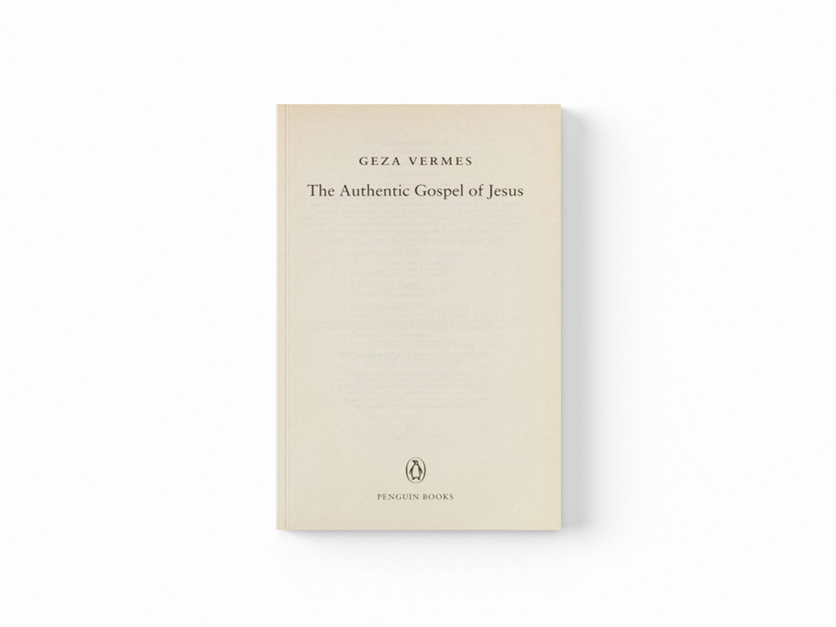 The Authentic Gospel of Jesus by Dr Geza Vermes; 9780141003603