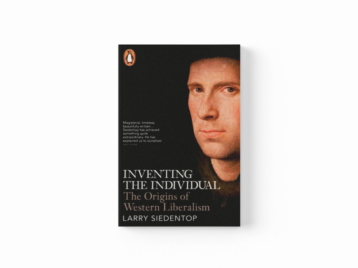 Inventing the Individual by Larry Siedentop; 9780141009544