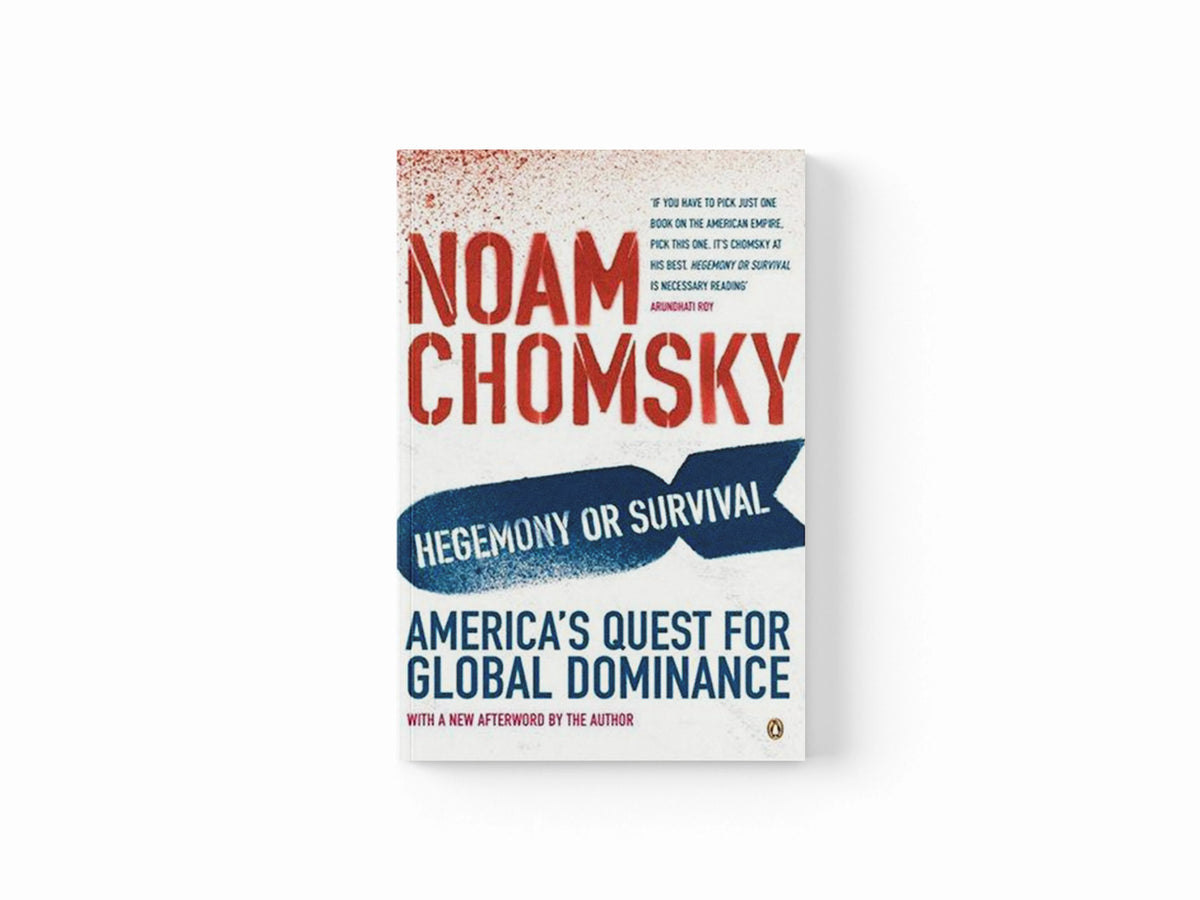 Hegemony or Survival by Noam Chomsky; 9780141015057