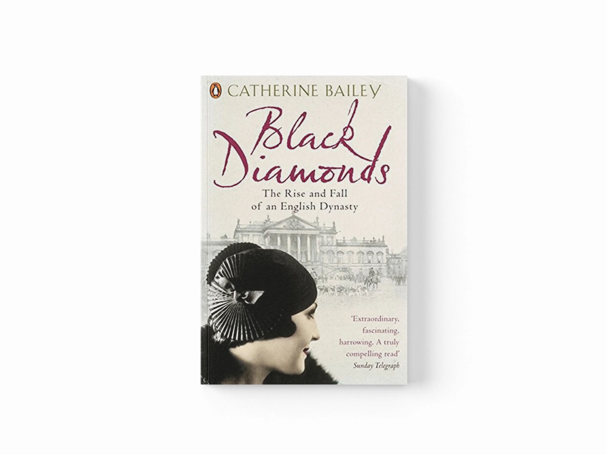 Black Diamonds by Catherine Bailey; 9780141019239