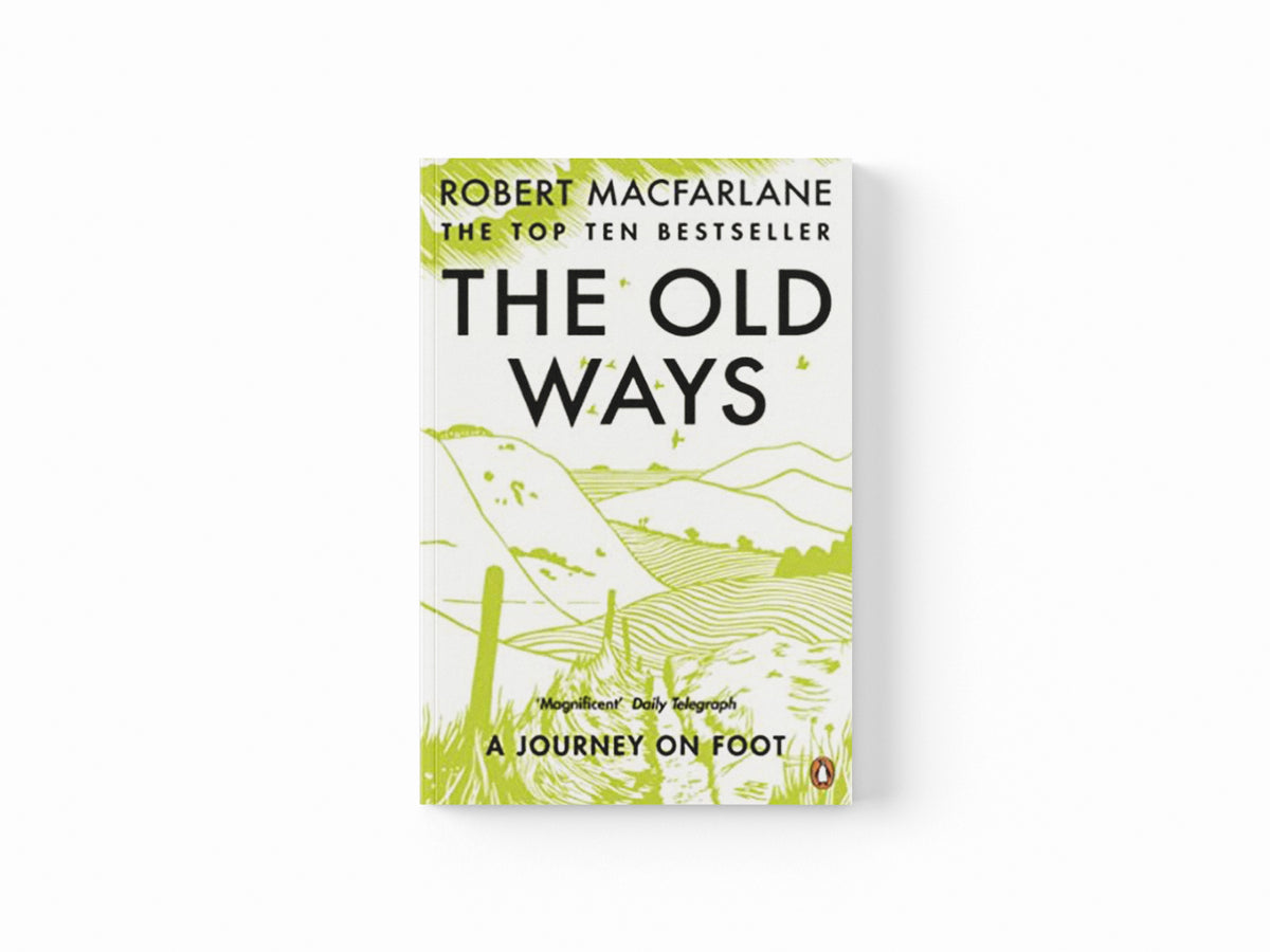 The Old Ways by Robert Macfarlane; 9780141030586