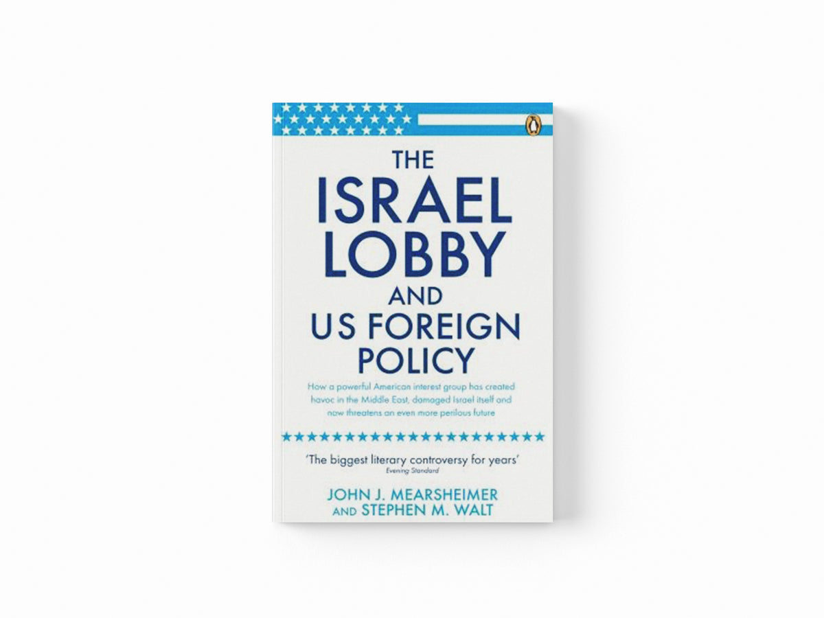 The Israel Lobby and US Foreign Policy by John J Mearsheimer; Stephen M Walt; 9780141031231