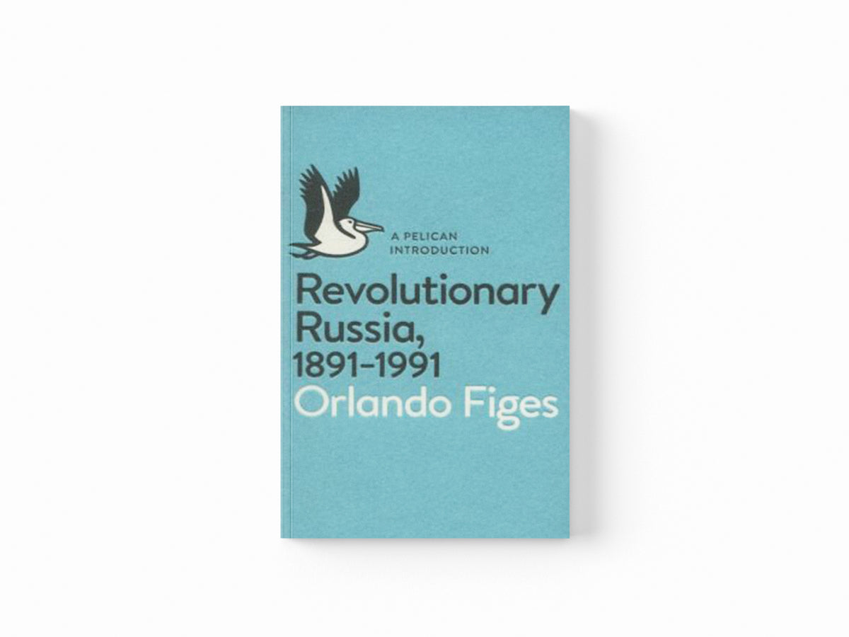 Revolutionary Russia, 1891-1991 by Orlando Figes; 9780141043678