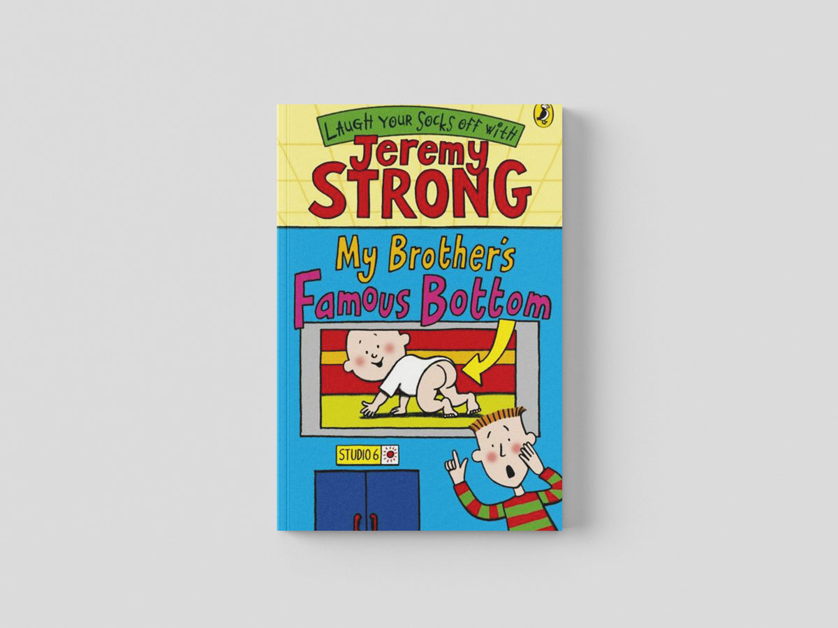 My Brother's Famous Bottom by Jeremy Strong; 9780141322384