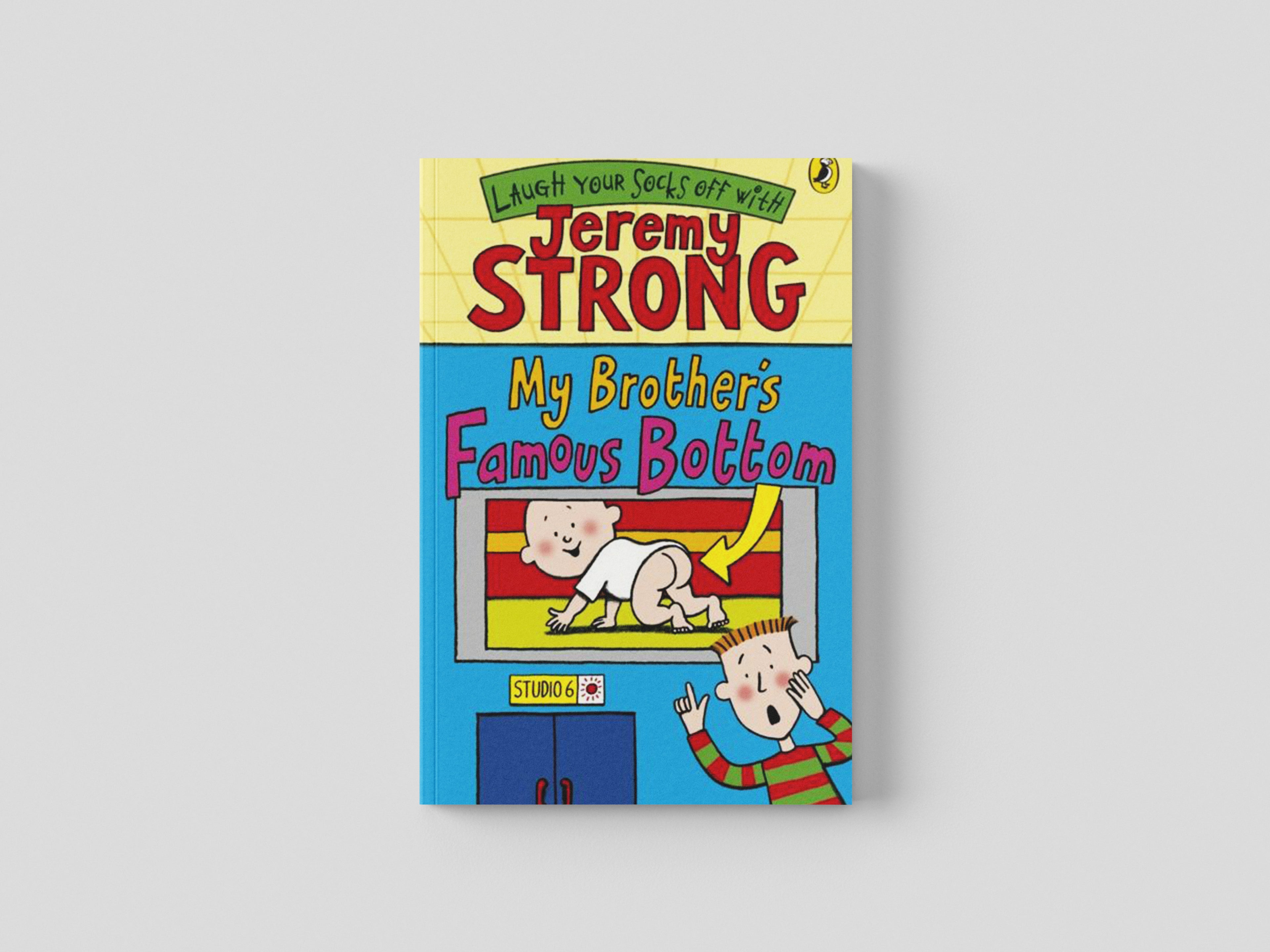 My Brother's Famous Bottom by Jeremy Strong; 9780141322384
