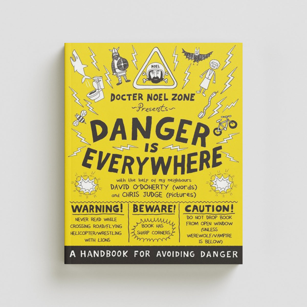 Danger Is Everywhere: A Handbook for Avoiding Danger by Penguin Random House Children's UK; 9780141354156