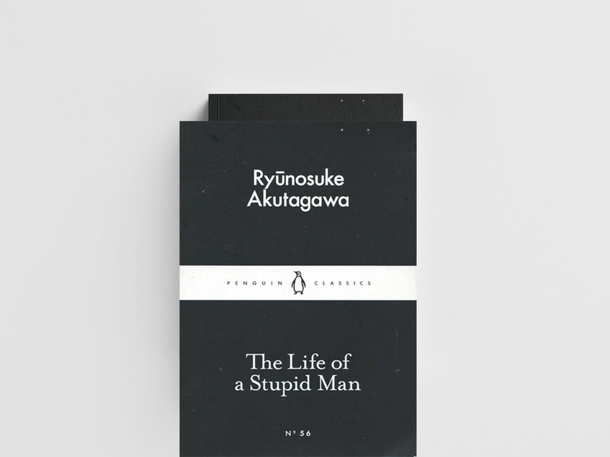 The Life of a Stupid Man by Ryunosuke Akutagawa; 9780141397726