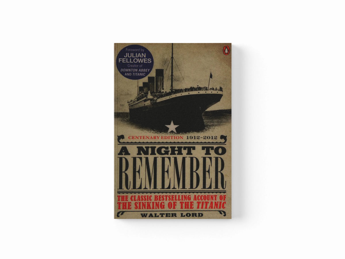 A Night to Remember by Brian Lavery; Walter Lord; Julian Fellowes; 9780141399690