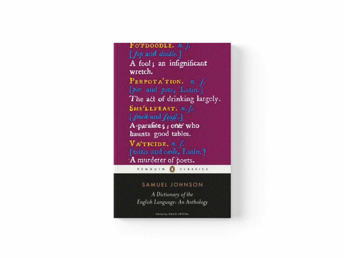 A Dictionary of the English Language: an Anthology by Samuel Johnson; 9780141441573