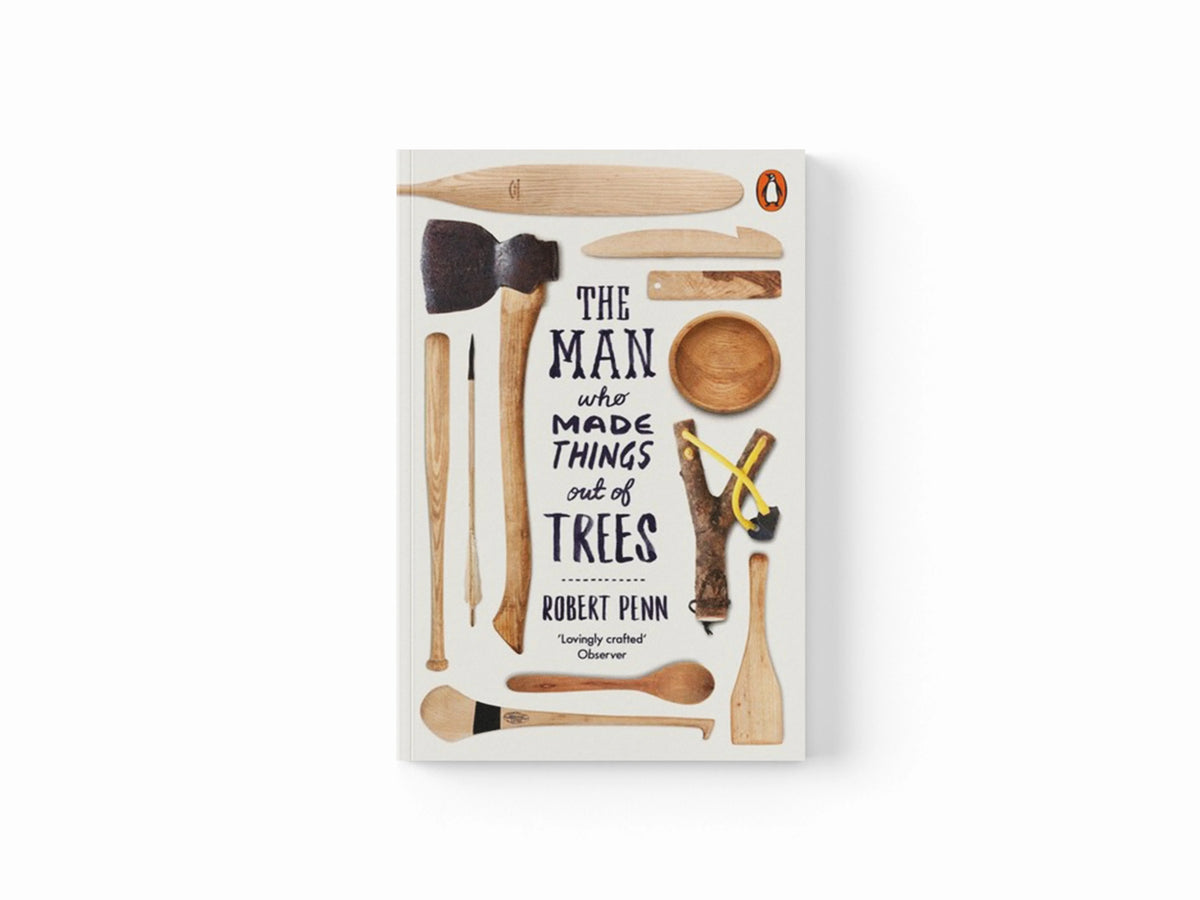 The Man Who Made Things Out of Trees by Robert Penn; 9780141977515