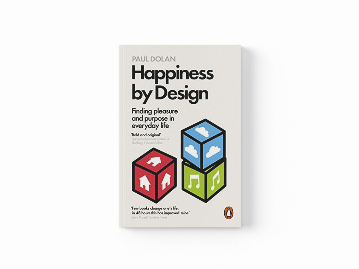 Happiness by Design by Paul Dolan; 9780141977539