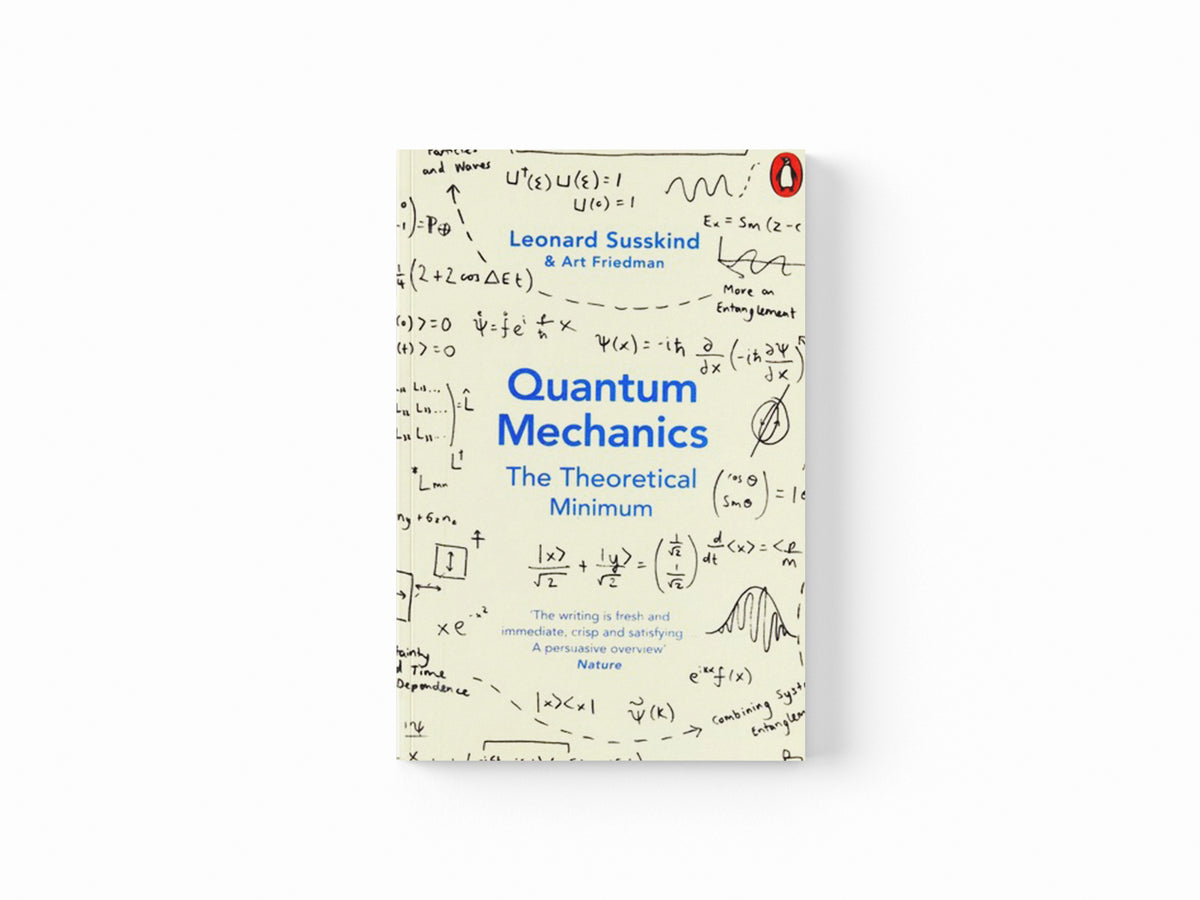 Quantum Mechanics: The Theoretical Minimum by Art Friedman; Leonard Susskind; 9780141977812