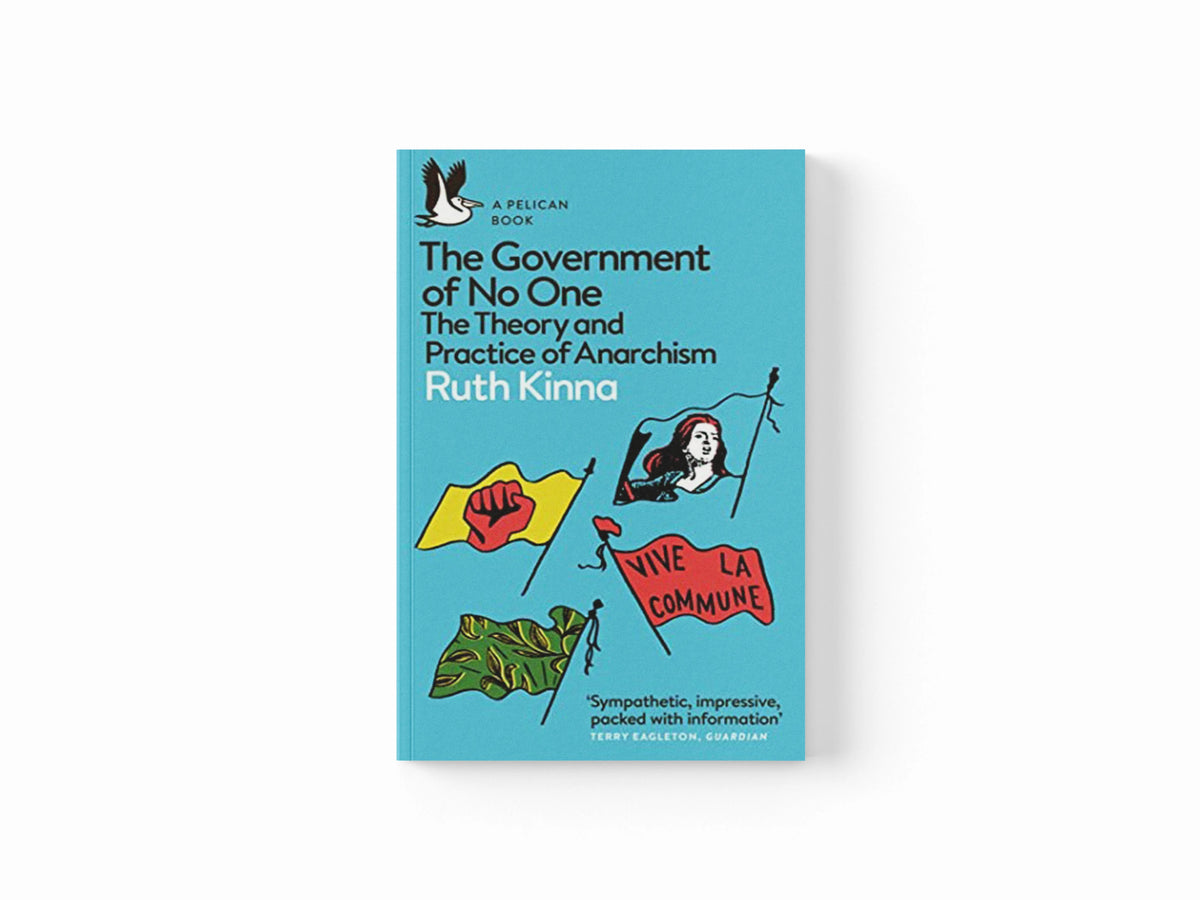 The Government of No One by Ruth Kinna; 9780141984667