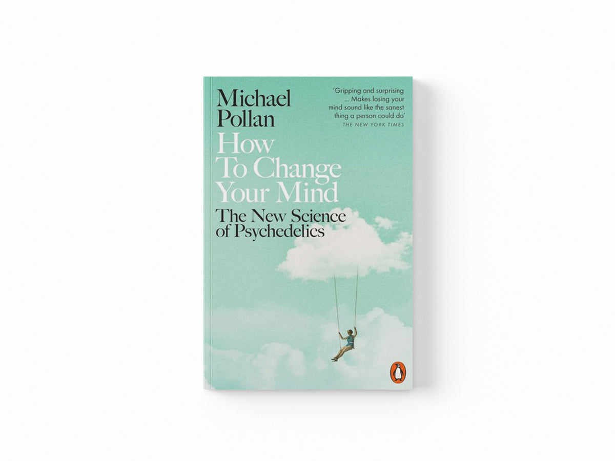 How to Change Your Mind by Michael Pollan; 9780141985138