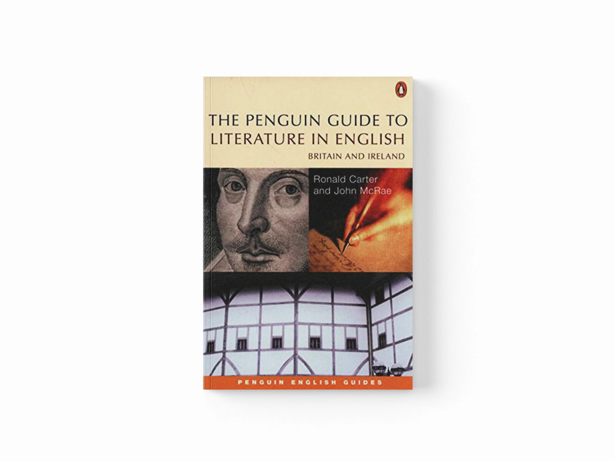 The Penguin Guide to Literature in English by John McRae; Ronald Carter; 9780141985169