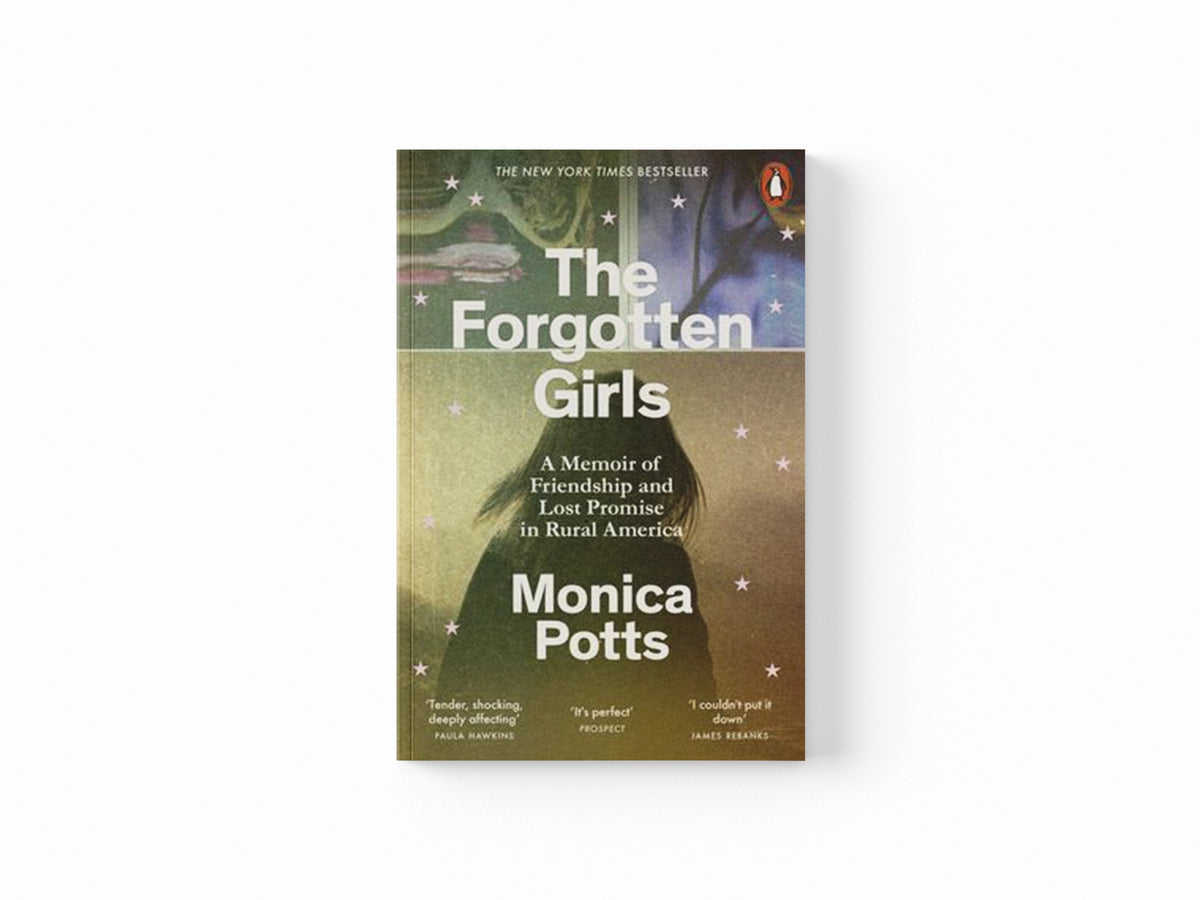 The Forgotten Girls by Monica Potts; 9780141986746