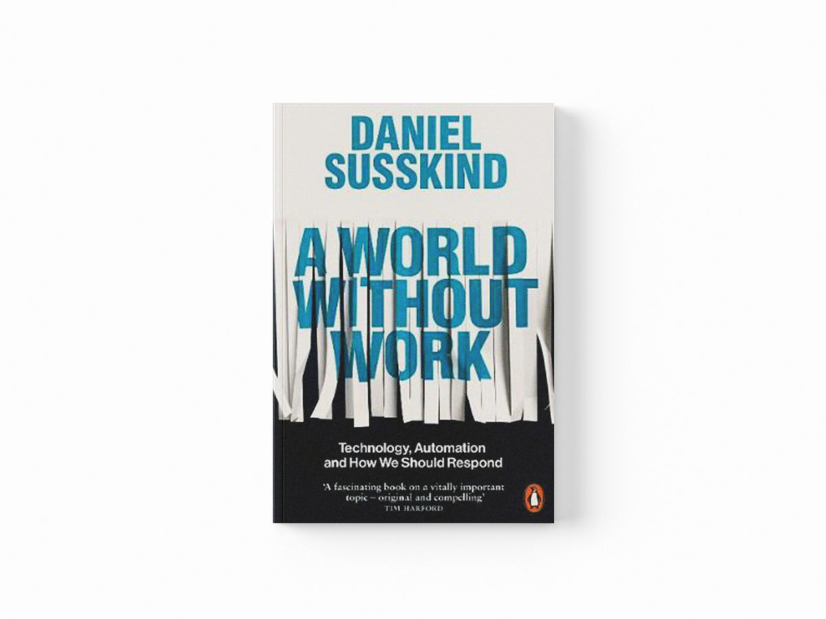 A World Without Work by Daniel Susskind; 9780141986807