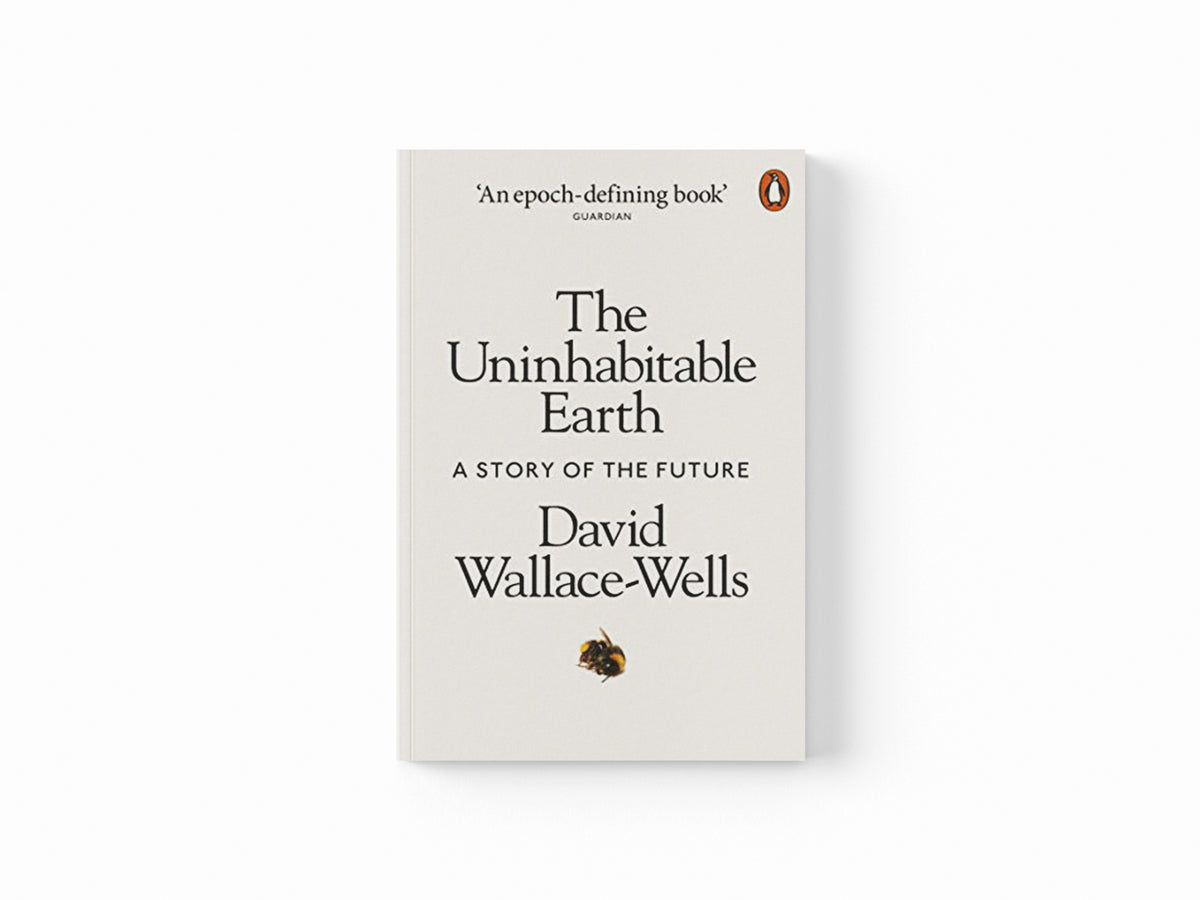 The Uninhabitable Earth by David Wallace-Wells; 9780141988870