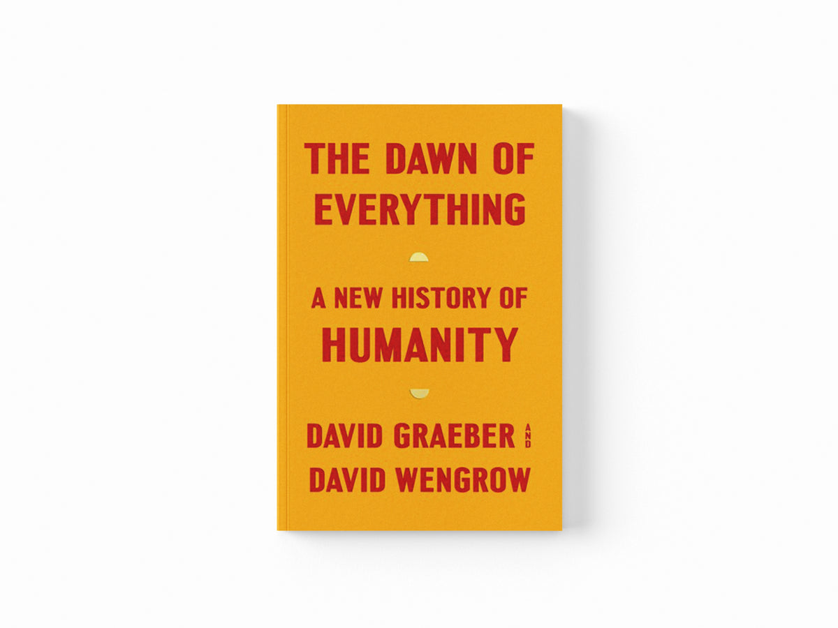 The Dawn of Everything by David Graeber; David Wengrow; 9780141991061