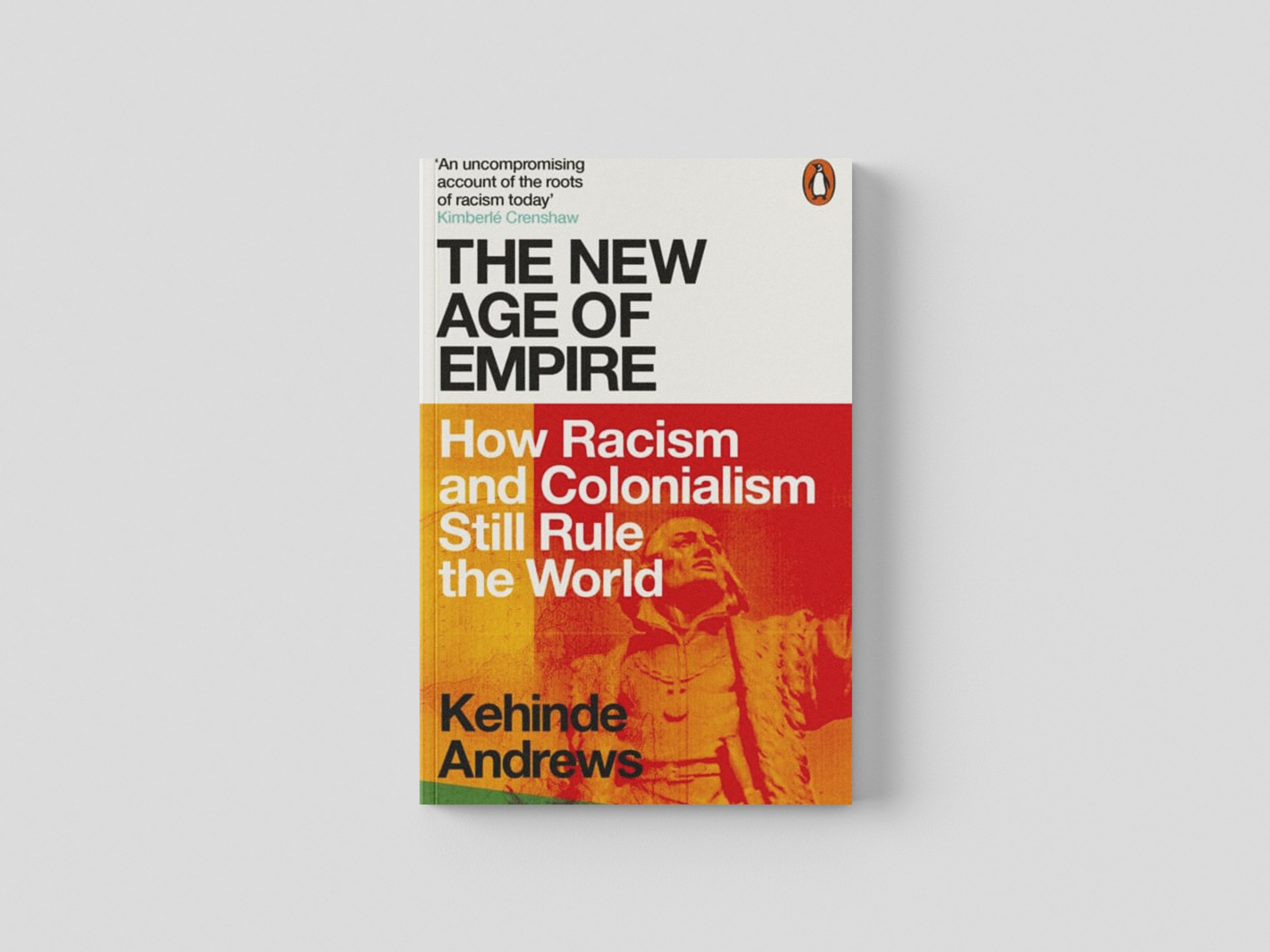 The New Age of Empire by Kehinde Andrews; 9780141992365