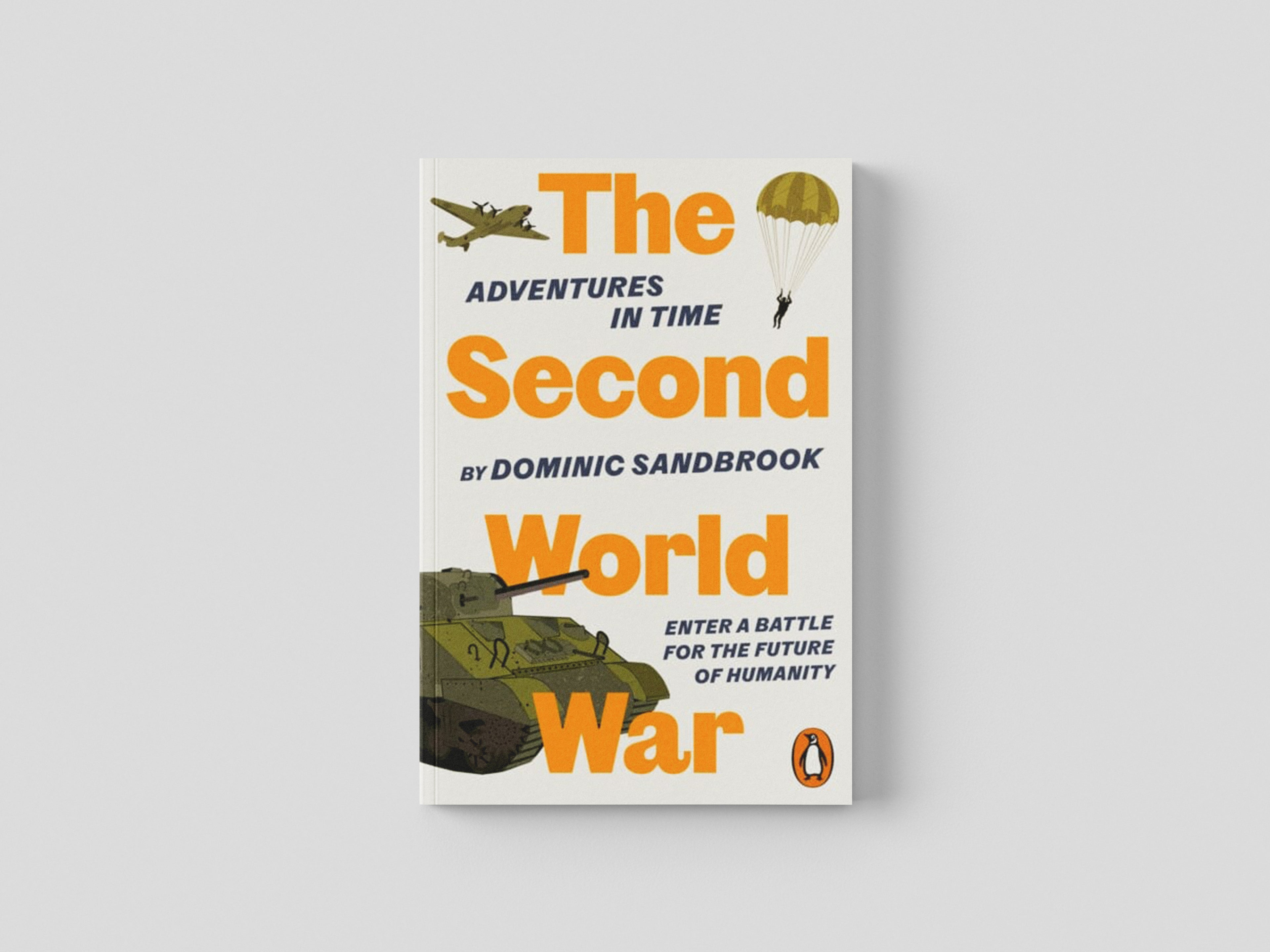 Adventures in Time: The Second World War by Dominic Sandbrook; 9780141994338