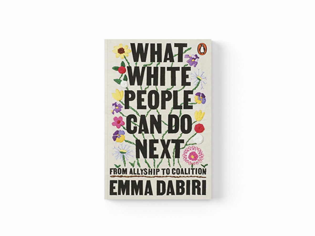 What White People Can Do Next by Emma Dabiri; 9780141996738
