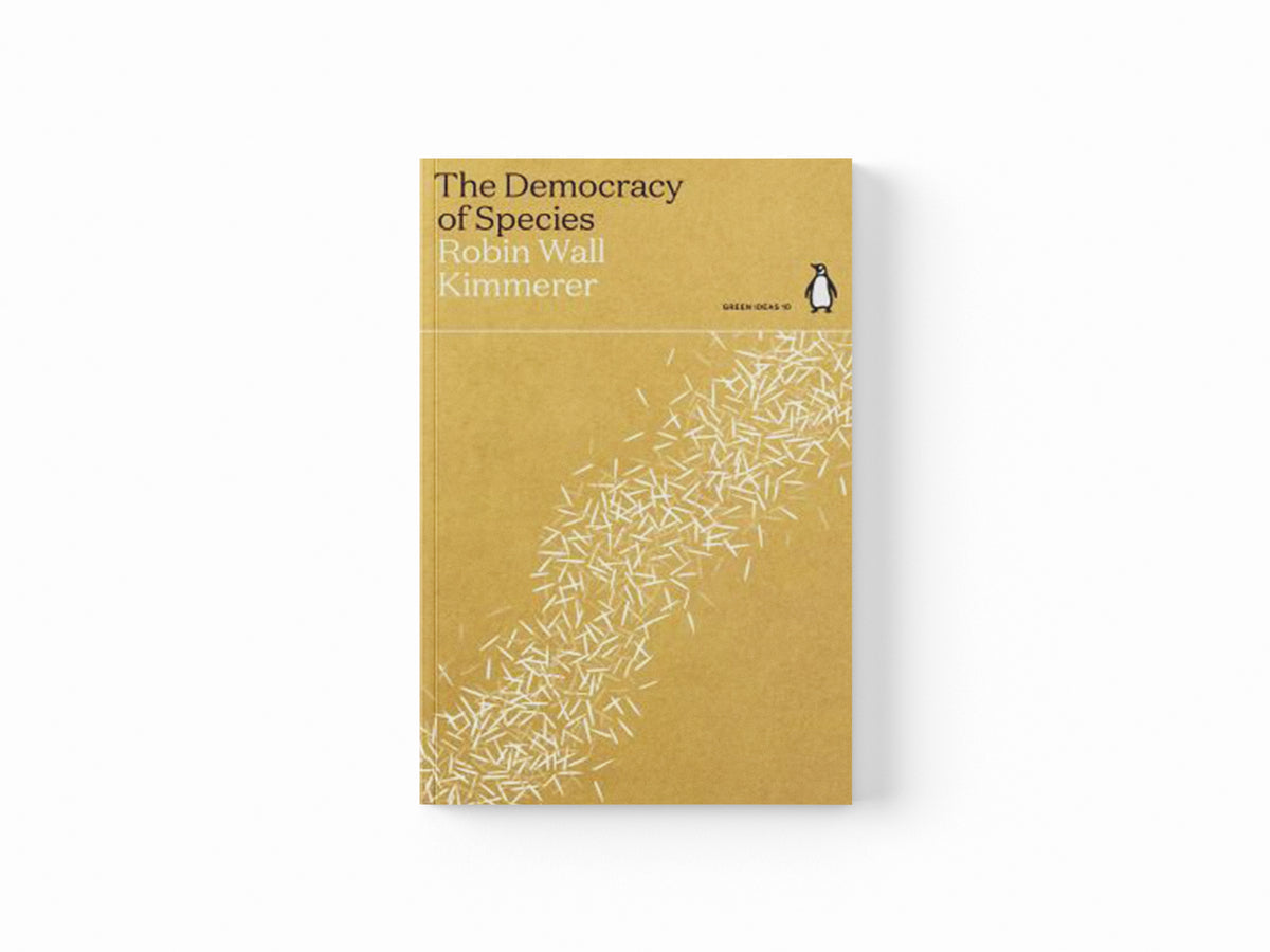 The Democracy of Species by Robin Wall Kimmerer; 9780141997049