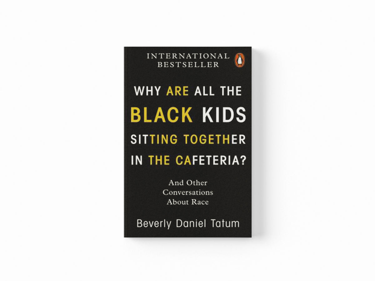 Why Are All the Black Kids Sitting Together in the Cafeteria? by Beverly Daniel Tatum; 9780141997445