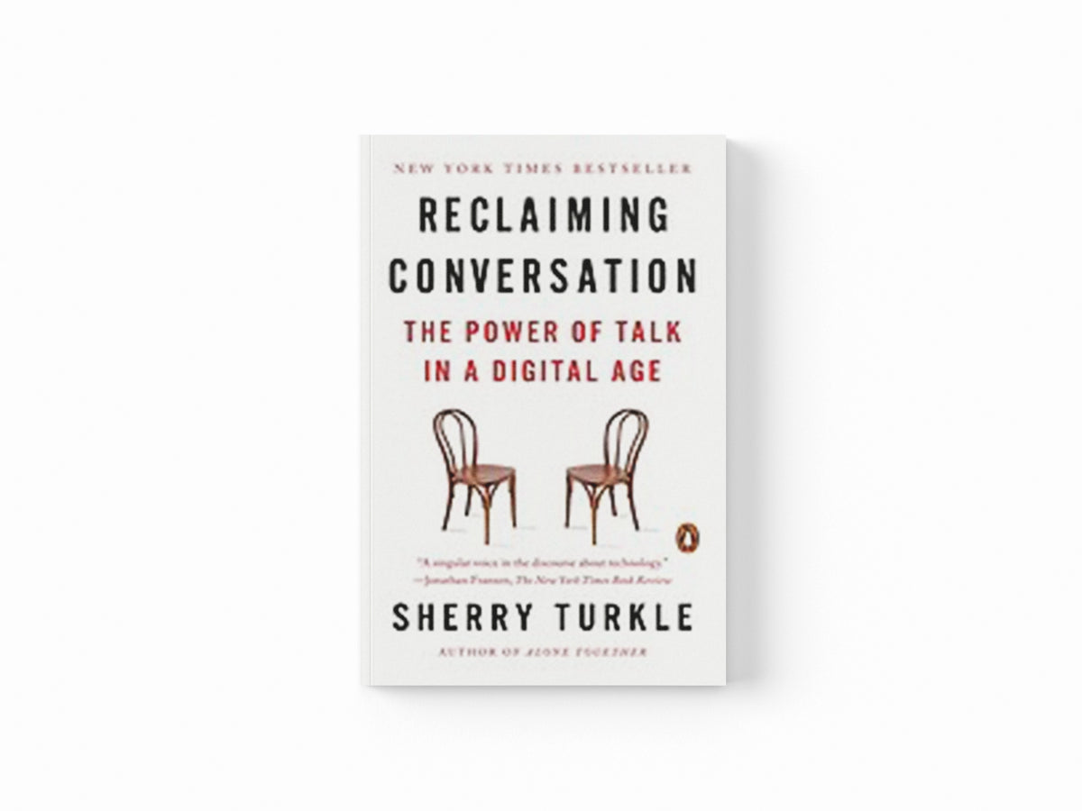 Reclaiming Conversation by Sherry Turkle; 9780143109792