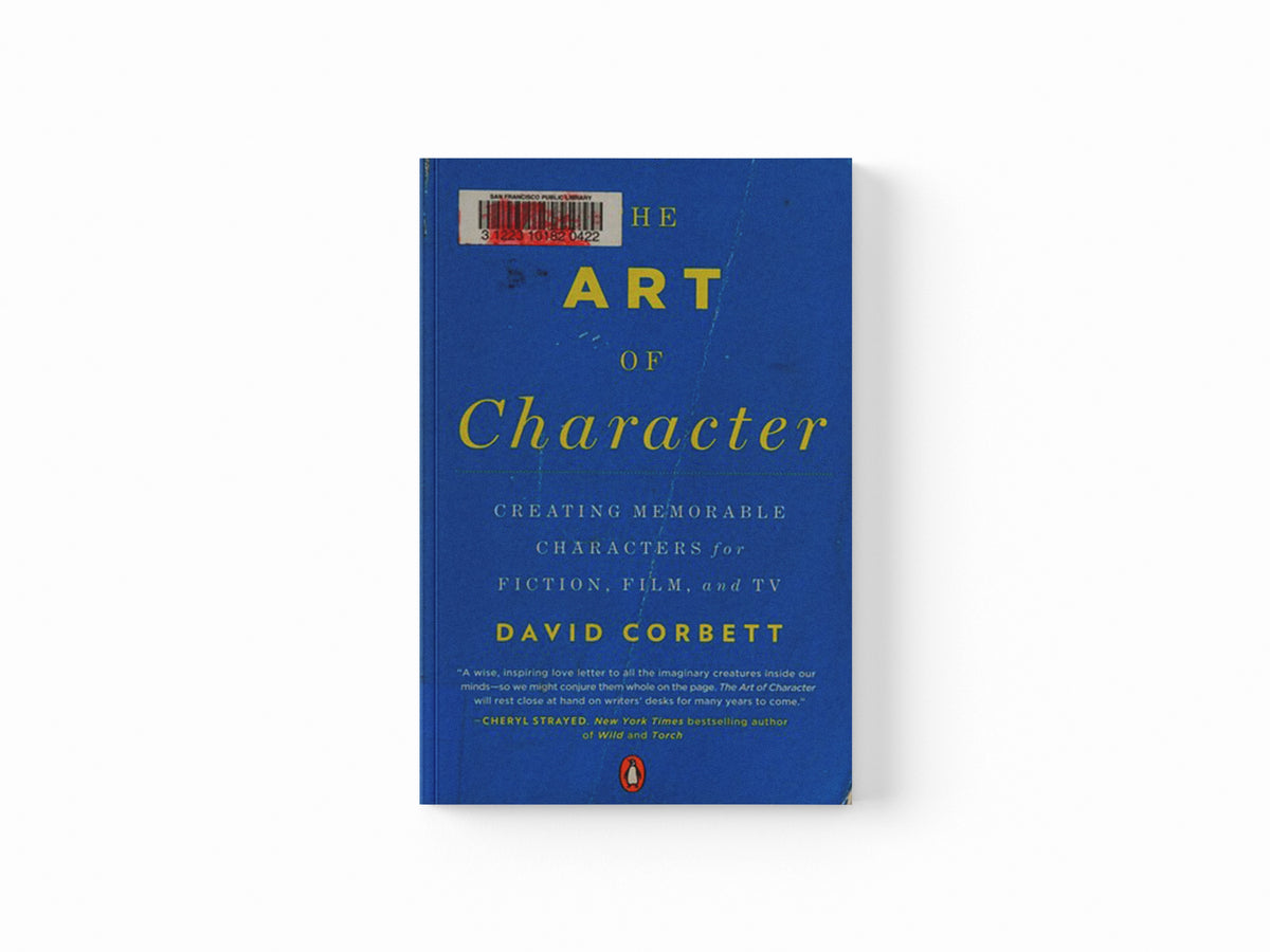 The Art of Character by David Corbett; 9780143121572