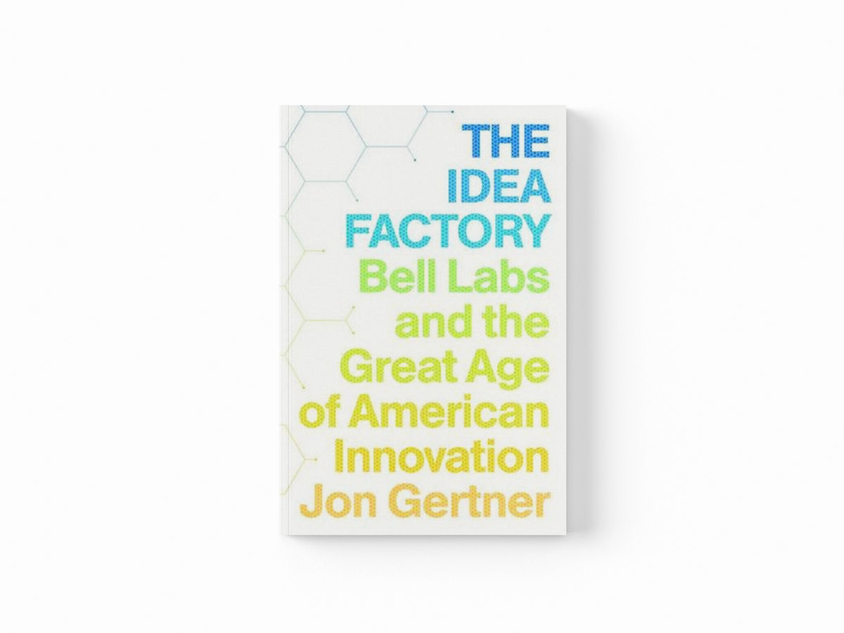 The Idea Factory by Jon Gertner; 9780143122791
